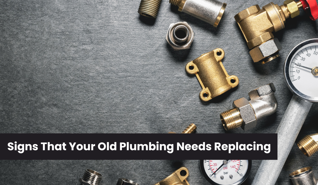 Signs That Your Old Plumbing Needs Replacing